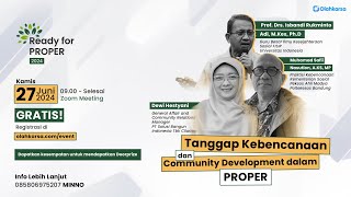 “Ready for PROPER” -  Tanggap Kebencanaan dan Community Development dalam PROPER