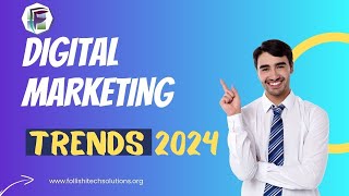 Digital Marketing Trends for 2024