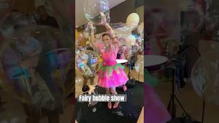 Fairy bubble show #bubbleshow #fairy