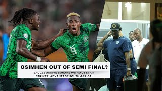 OSIMHEN OUT OF SOUTH AFRICA CLASH AF AFCON 2023? SEE SUPER EAGLES ARRIVE BOUAKE WITHOUT OSIMHEN