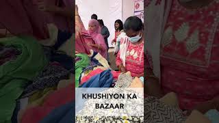 "Khushiyon ka Bazaar" for Clothes, Toys and Household items!