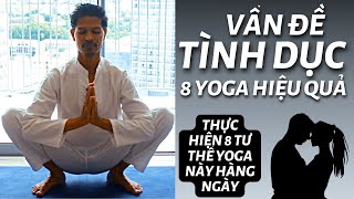 8 Tư Thế Yoga Hiệu Quả Nhất Giúp Cải Thiện Vấn đề Tình Dục