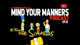 Mind Your Manners Podcast (ep.12) All Things The Simpsons