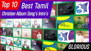 Best Tamil Christian Album Song Intro's | Top 10 | Glorious