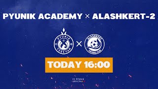 PYUNIK ACADEMY — ALASHKERT-2 | 23/24 AFL | Matchday 23