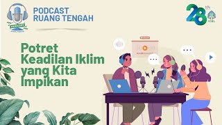 Podcast Ruang Tengah Perdana - Keadilan Iklim yang Kita Impikan