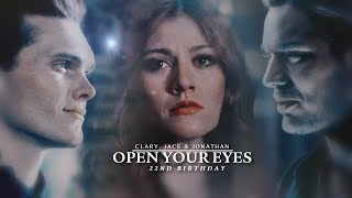 Clary, Jace & Jonathan ➰ Open Your Eyes [my 22nd Birthday]