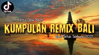 KUMPULAN DJ REMIX LAGU BALI TERBARU 2021 VERSI TIKTOK || D.A Remix Official #1