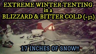 👉WINTER TENTING IN BLIZZARD SNOW & BITTER COLD (-32)! ⛺👈 👉17 INCHES OF SNOW!!❄️👈