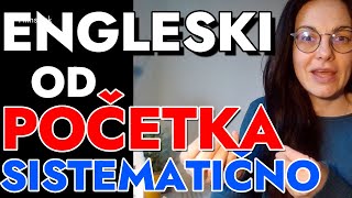 ENGLESKI ZA POČETNIKE - KAKO UČINITI POČETAK UČENJA MANJE TRAUMATIČNIM - POSTUPNO I SISTEMATIČNO