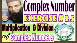 Exr#2.5|Q# 04 & 05|9th Maths KPK| Product & Division of Complex numbers | Sheraz Hussain Academy