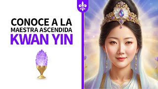 Conoce a Kwan Yin | Maestra Ascendida del Rayo Violeta