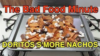 Doritos S'more Nachos - The Bad Food Minute (Episode 1)