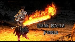 Dark Souls: Finale!!