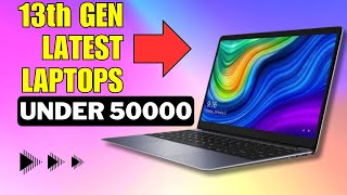 13th Gen Laptops Under ₹50,000! 💥 Top 5 Best Laptops Under 50000💥2024's Pick💥Best Laptop Under 50000