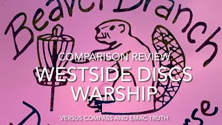 Westside Discs Warship Comparison Review (to Compass and EMac Truth)