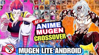 NEW!! ANIME MUGEN ANDROID LITE (BEST CHARACTERS) NO EXAGEAR /ANIME CROSSOVER MUGEN ANDROID OFFLINE