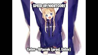 Enter - Afterek (prod. Enter) (speed up/nightcore)