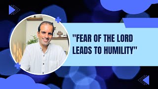 Fear Of The Lord Leads to Humility