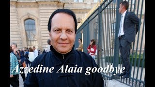 Azzedine Alaia goodbye | Azzedine Alaia has died at the age of 77