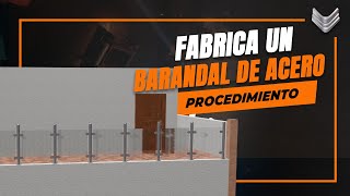 Barandal de Acero Inoxidable y Vidrio ¡Procedimiento sin Soldadura