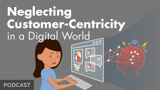 Neglecting Customer-Centricity in a Digital World