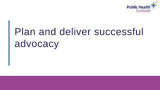 Plan and deliver successful advocacy