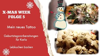 X-Mas Week Folge 5 🎅🏼I Mein neues Tattoo I Karlas Geschenke I Lebkuchen backen I Bea & Family