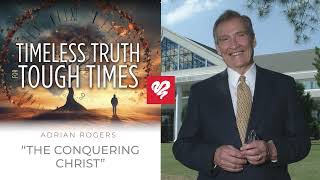 Adrian Rogers: The Conquering Christ