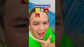 Dilema Mau Mandi // #voiceeffects #masukberanda #beranda #shorts #youtubeindonesia #omkicir