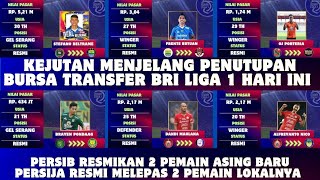 Kejutan Menjelang Penutupan Bursa Transfer Pemain BRI Liga 1-putaran kedua Hari Ini Persib - Persija