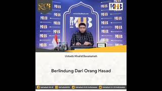 Berlindung dari orang hasad, Ustadz Khalid Basalamah