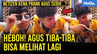 Heboh! Agus Tiba-tiba Bisa Melihat Lagi! Netizen Kena Prank Agus Sedih Gak Bisa Melihat...