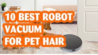 10 Best Robot Vacuum For Pet Hairs in 2019