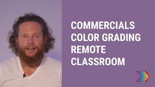 Color Grading Commercials Remote Classroom Training for Professional Colorists