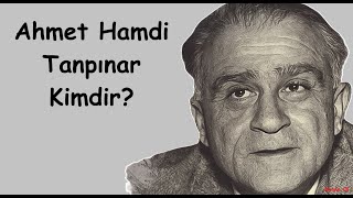 Ahmet Hamdi Tanpınar'ın Hayatı ve Eserleri