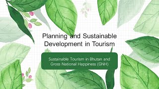 Sustainable Tourism in Bhutan and GNH (Gross National Happiness)