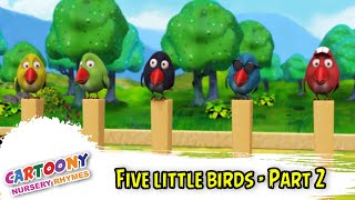 Five Little Birds - Part 2 | English Nursery Rhymes For Kids | Animals Songs For Kids | Kids Songs