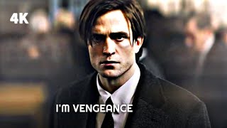 I'M VENGEANCE || 4k batman edit