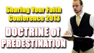 Doctrine of Election & Predestination | Sharing Your Faith Conference | Jesse Morrell