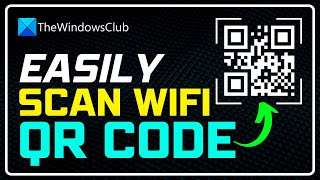 How to Scan WI-FI QR Code on Windows 11/10 | Windows 11: Scan QR Code [2024]