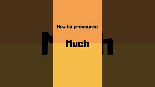 How to pronounce much? much pronunciation #shorts #how #howto #much #pronunciation