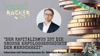 "Der Kapitalismus ist die große Erfolgsgeschichte der Menschheit"- Interview mit Dr.  Nikolaus Braun