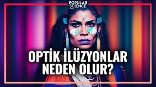 Optik İllüzyonlar Neden Olur? | Popular Science Türkiye