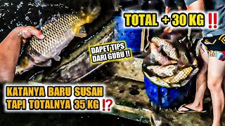 KATANYA IKAN BARU SUSAH TAPI TOTALNYA 35KG ⁉️ DAPET TIPS DARI GURU BESAR ‼️