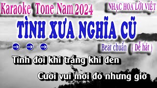 TÌNH XƯA NGHĨA CŨ |KARAOKE TONE NAM| NHẠC HOA LỜI VIỆT|