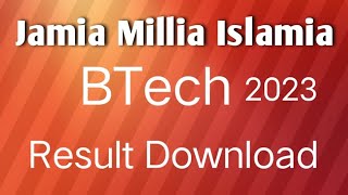 Jamia Millia Islamia B.Tech result 2023 download ll jamia result 2023 download l New Delhi l