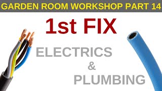 Garden Room Workshop: Part 14. First fix Electrics & Plumbing