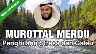 Murottal Merdu | Galau, Stress, Pusing. Coba dengarkan ini.