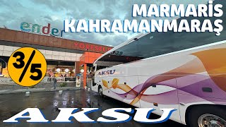 #384 AKSU TURİZM / MARMARİS - KAHRAMANMARAŞ OTOBÜS YOLCULUĞU 3.BÖLÜM